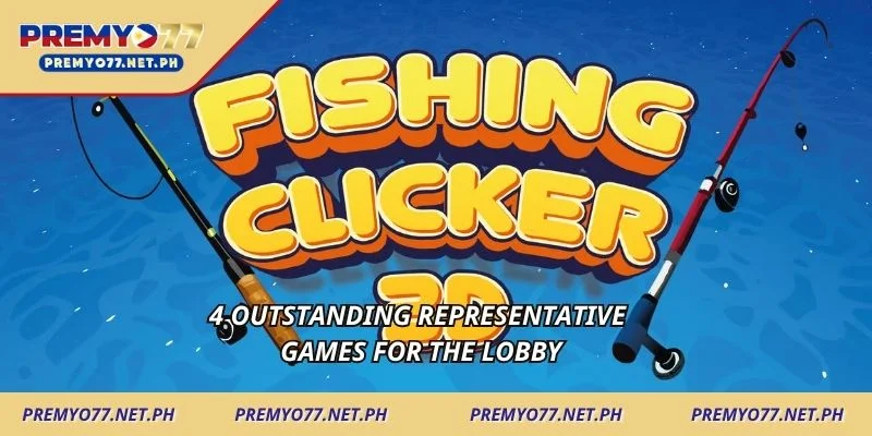 4 outstanding representative games for the lobby