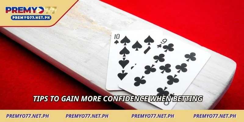 Tips to gain more confidence when betting