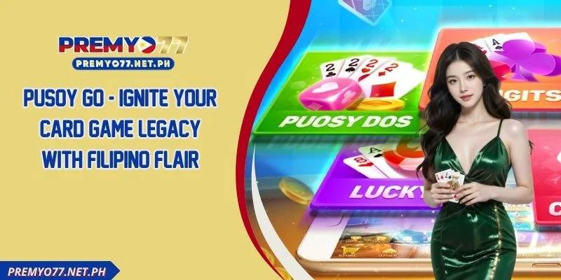 Pusoy Go - Ignite Your Card Game Legacy With Filipino Flair