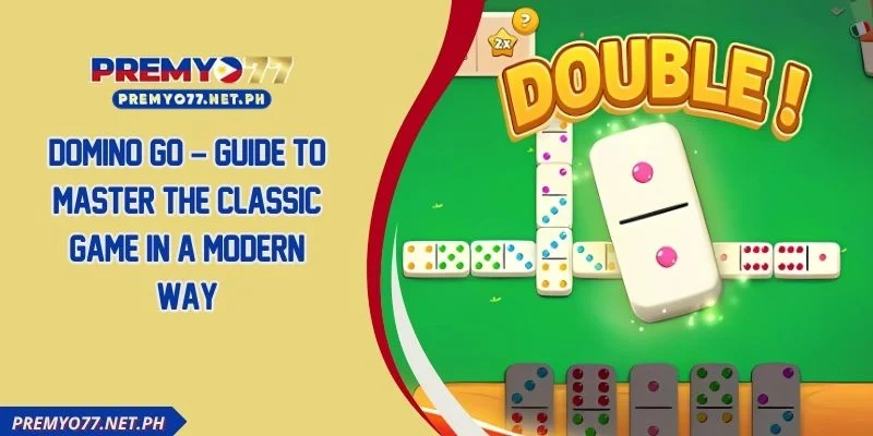 Domino Go – Guide To Master The Classic Game In A Modern Way