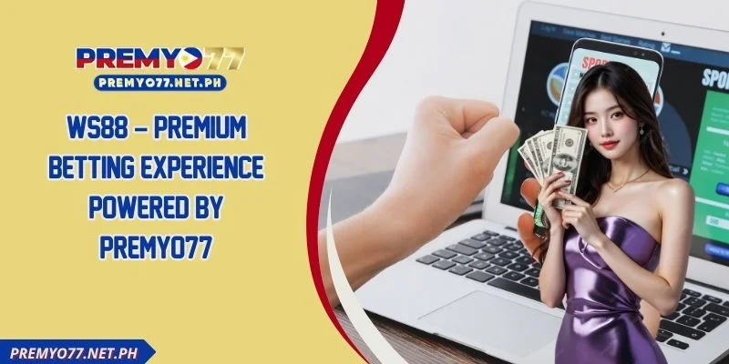 WS88 – Premium Betting Experience Powered by Premyo77