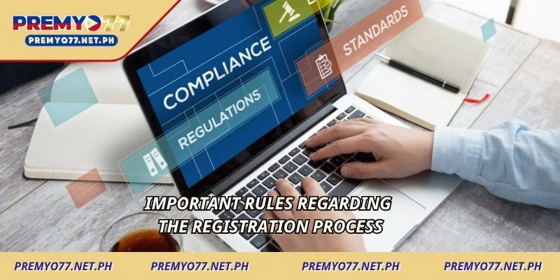 Important rules regarding the registration process