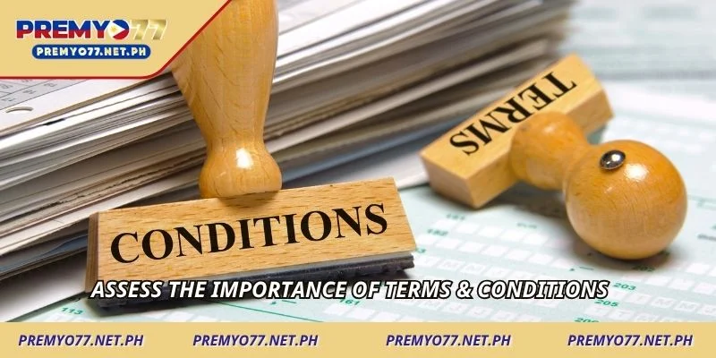 Assess the importance of terms & conditions