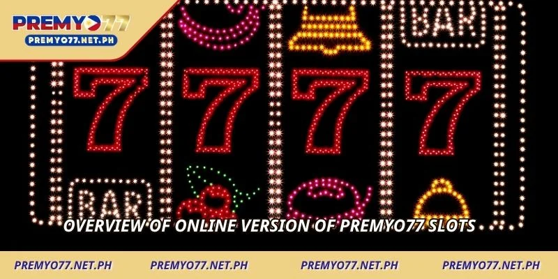 Overview of online version of Premyo77 slots