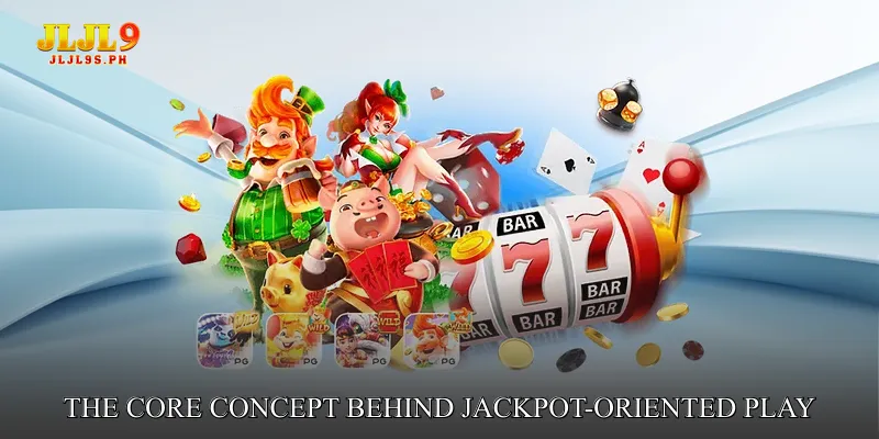 The Core Concept Behind Jackpot-Oriented Play