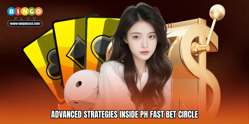 Advanced Strategies Inside PH fast bet circle