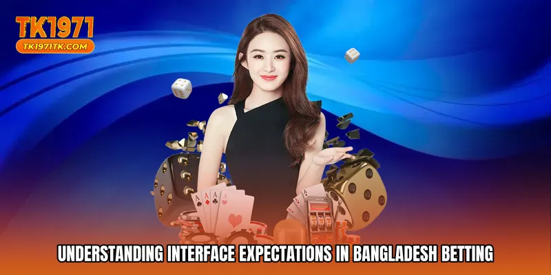 Understanding Interface Expectations in Bangladesh Betting Platforms