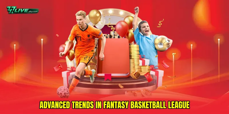 Advanced Trends in Fantasy Basketball League