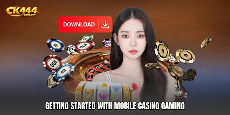 Getting Started With Mobile Casino Gaming