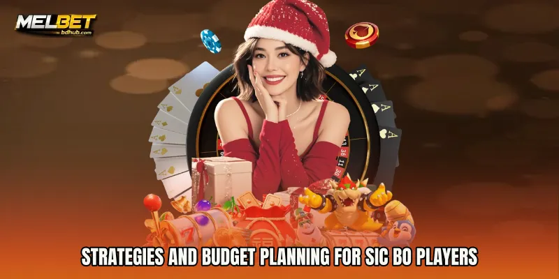 Strategies and Budget Planning for Sic Bo Players
