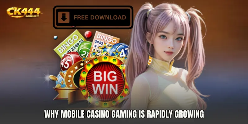 Why Mobile Casino Gaming Is Rapidly Growing