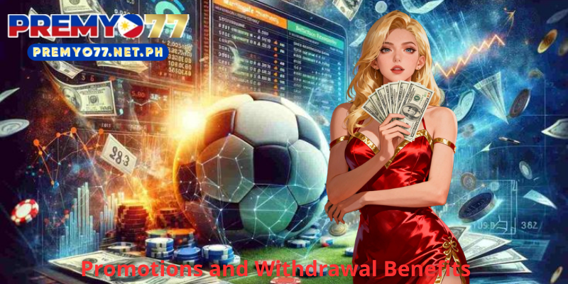 Promotions and Withdrawal Benefits